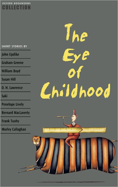 Oxford Bookworms Collection The Eye of Childhood