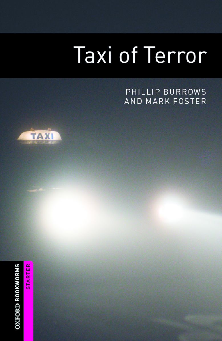 Oxford Bookworms Library: Taxi of Terror: Starter: 250-Word Vocabulary