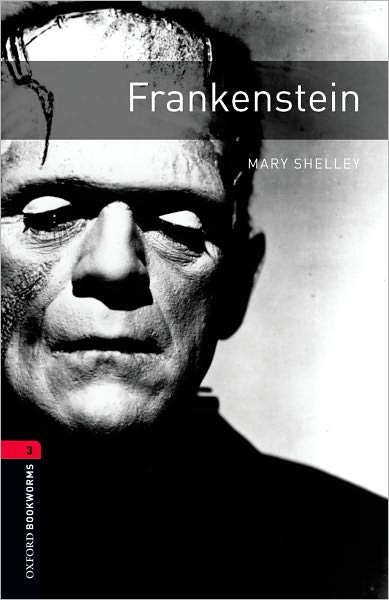 Frankenstein (Oxford Bookworms Series, Level 3)
