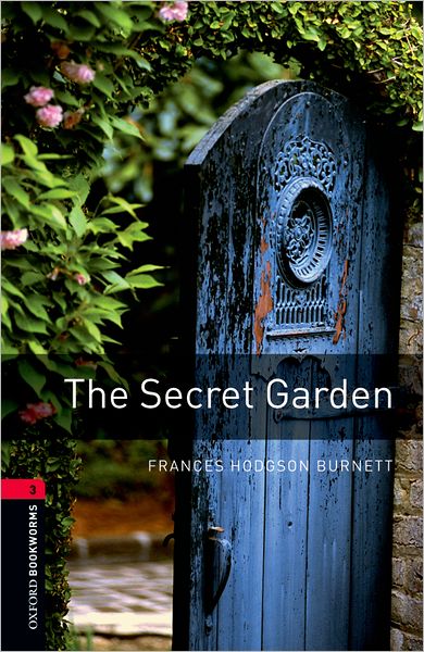 Oxford Bookworms Library: The Secret Garden: Level 3: 1000-Word Vocabulary