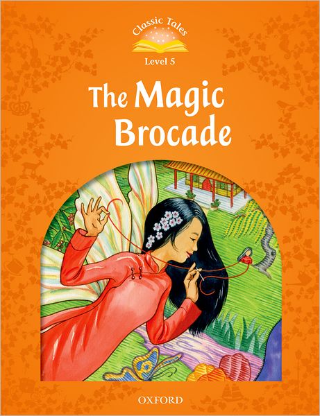 Classic Tales: Level 5: The Magic Brocade
