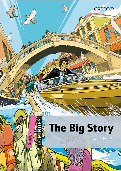 Dominoes, New Edition: Starter Level: 250-Word Vocabulary The Big Story