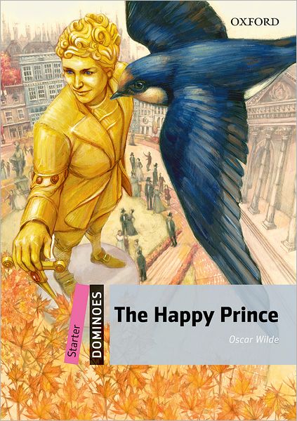 Dominoes, New Edition: Starter Level: 250-Word Vocabulary The Happy Prince