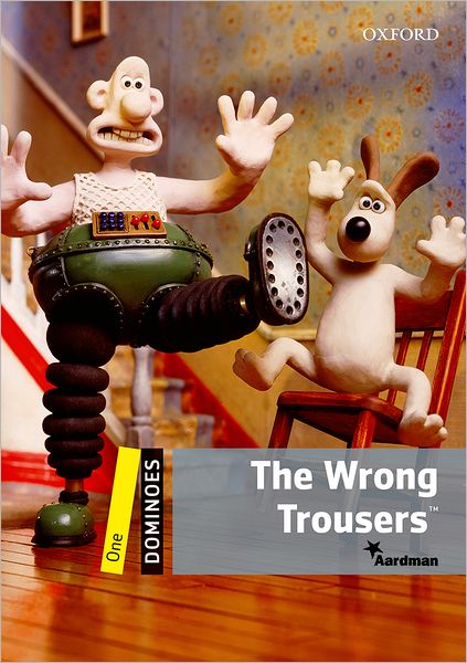 Dominoes, New Edition: Level 1: 400-Word VocabularyThe Wrong Trousers
