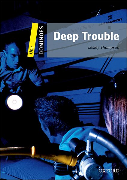 Dominoes, New Edition: Level 1: 400-Word Vocabulary Deep Trouble