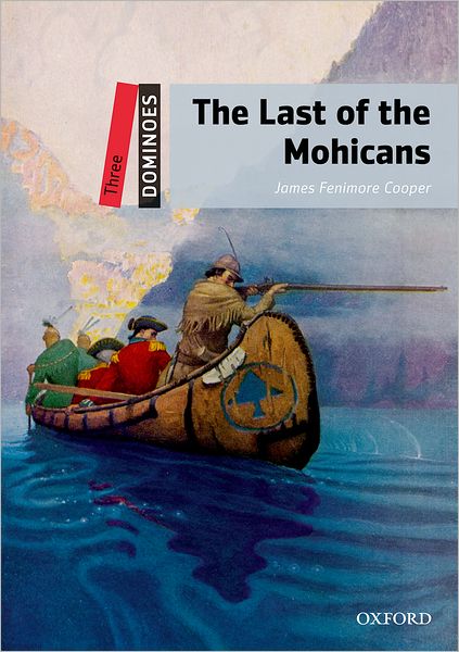Dominoes: Level 3: 1,000-Word Vocabulary The Last of the Mohicans