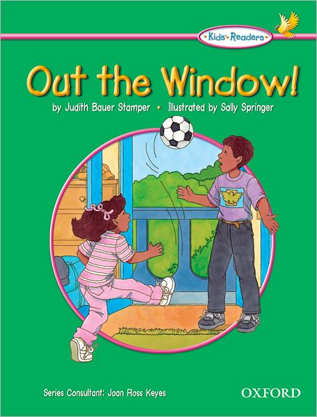 The Oxford Picture Dictionary for Kids Kids Readers: Kids Reader Out the Window!