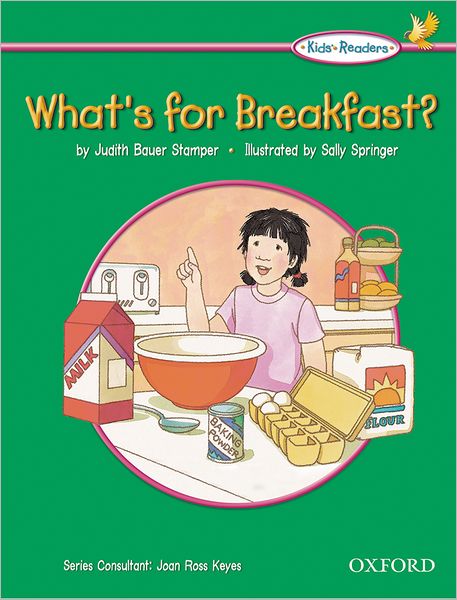 The Oxford Picture Dictionary for Kids Kids Readers: Kids Reader What's for Breakfast?