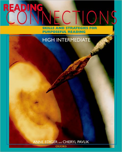 Reading Connections High Intermediate: Skills and Strategies for Purposeful Reading