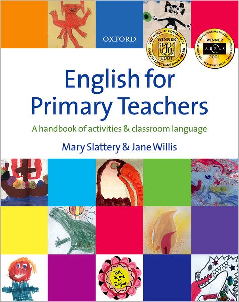 English for Primary Teachers: A Handbook of Activities and Classroom Language