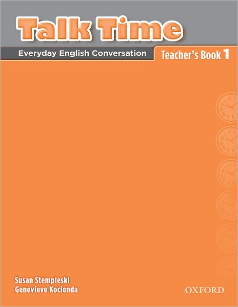 Talk Time 1 Teacher's Book: Everyday English Conversation