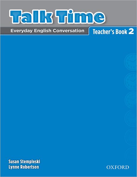 Talk Time 2 Teacher's Book: Everyday English Conversation