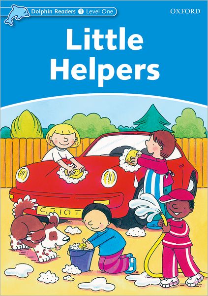 Dolphin Readers: Level 1: 275-Word Vocabulary Little Helpers