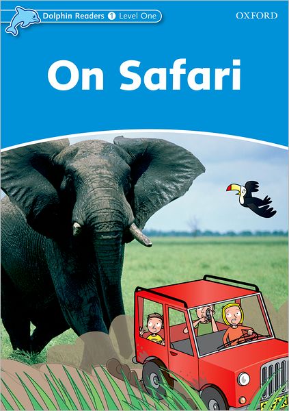 Dolphin Readers: Level 1: 275-Word Vocabulary On Safari
