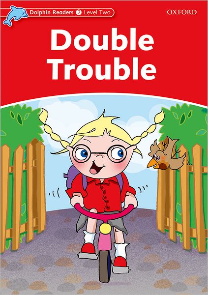 Dolphin Readers: Level 1: 275-Word Vocabulary Double Trouble