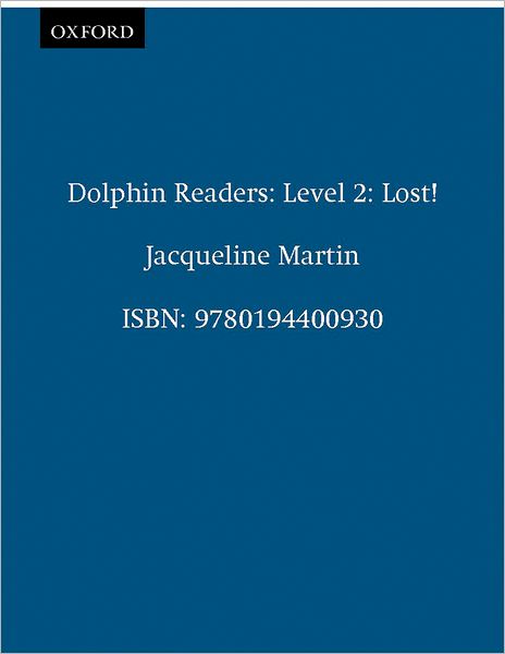 Dolphin Readers: Level 1: 275-Word Vocabulary Lost!