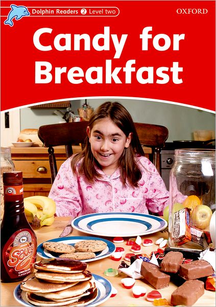 Dolphin Readers: Level 1: 275-Word Vocabulary Candy for Breakfast