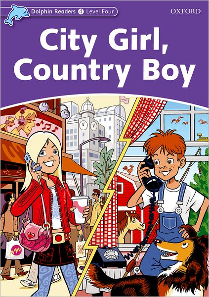 Dolphin Readers: Level 4: 625-Word Vocabulary City Girl, Country Boy