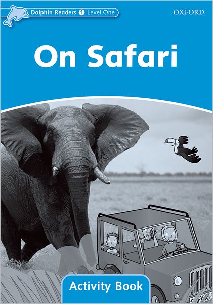 Dolphin Readers: Level 1: 275-Word Vocabulary On Safari Activity Book