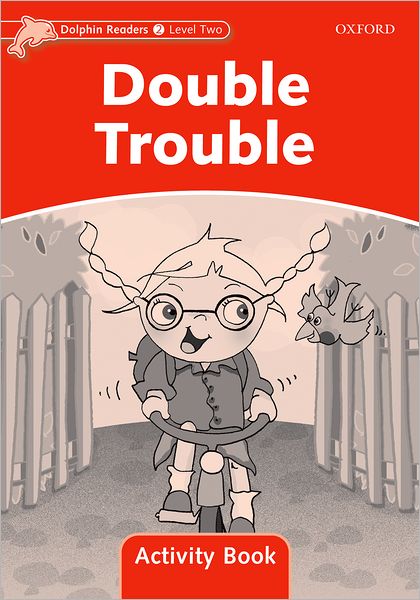 Dolphin Readers: Level 2: 425-Word Vocabulary Double Trouble Activity Book