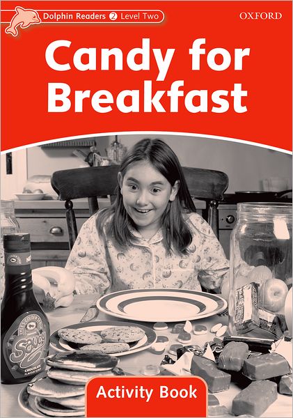 Dolphin Readers: Level 2: 425-Word Vocabulary Candy for Breakfast Activity Book