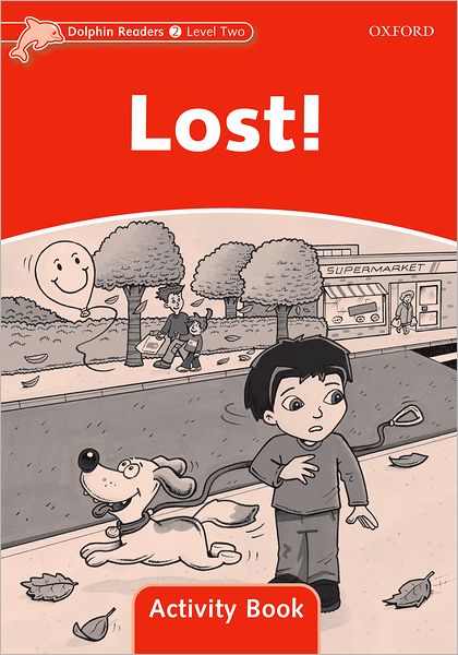 Dolphin Readers: Level 2: 425-Word Vocabulary Lost! Activity Book