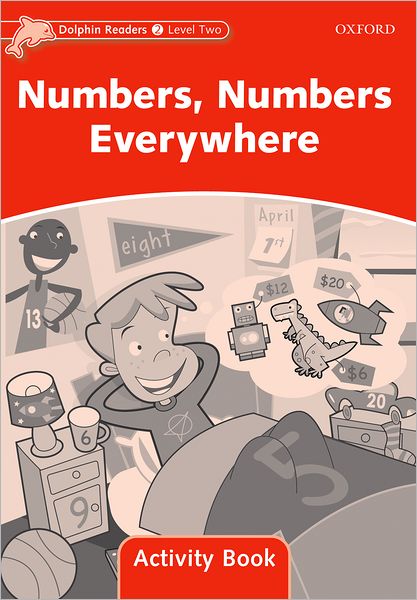 Dolphin Readers: Level 2: 425-Word Vocabulary Numbers, Numbers Everywhere Activity Book