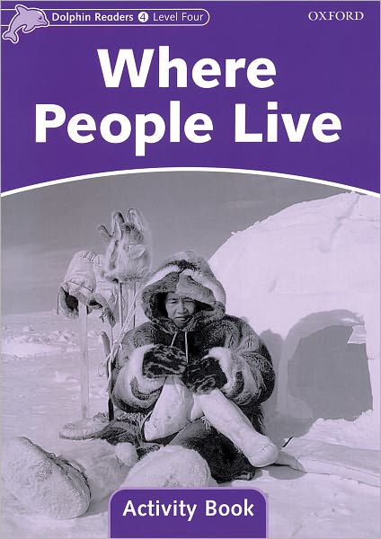 Dolphin Readers: Level 4: 625-Word Vocabulary Where People Live Activity Book