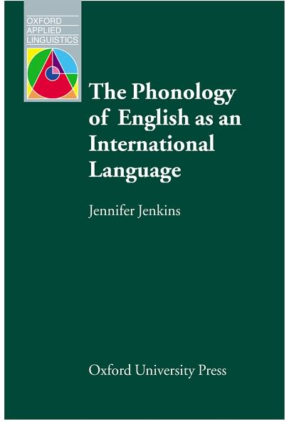 The Phonology of English As an International Language: New Models, New Norms, New Goals