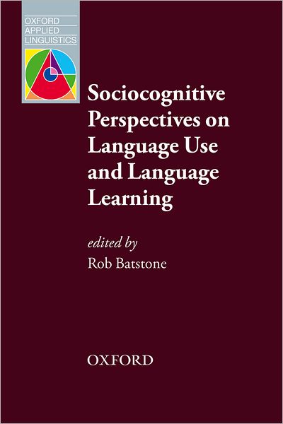Sociocognitive Perspectives on Language Use and Language Learning
