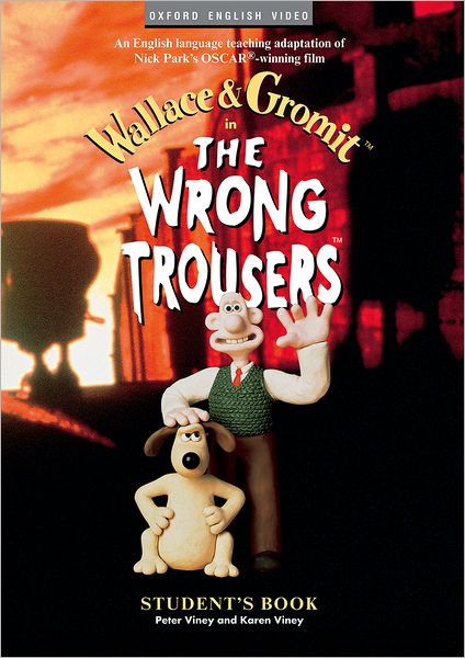 The Wrong Trousers: Student's Book