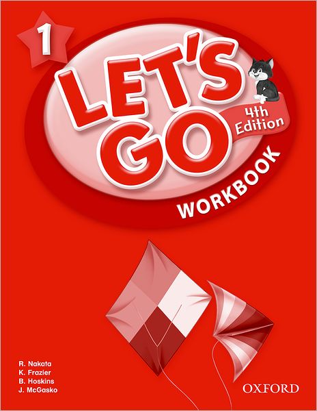 Let's Go 1 Workbook: Language Level: Beginning to High Intermediate. Interest Level: Grades K-6. Approx. Reading Level: K-4