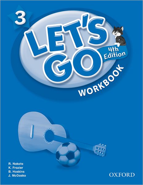 Let's Go 3 Workbook: Language Level: Beginning to High Intermediate. Interest Level: Grades K-6. Approx. Reading Level: K-4