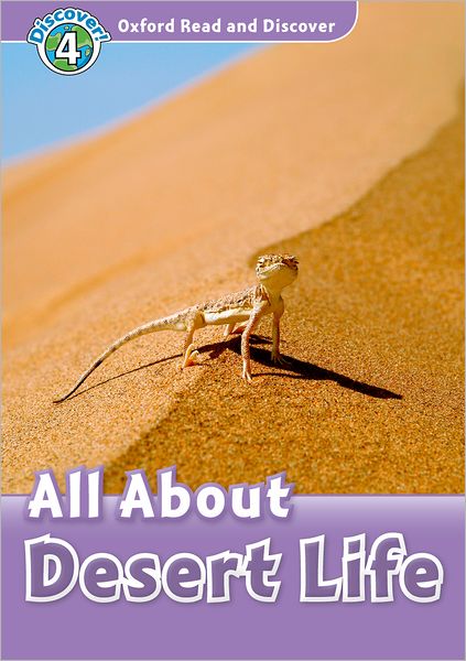 Oxford Read and Discover: Level 4: All About Desert Life