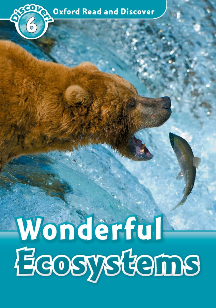 Oxford Read and Discover: Level 6: Wonderful Ecosystems