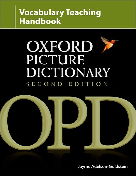 Oxford Picture Dictionary Vocabulary Teaching Handbook: Reviews research into strategies for effective vocabulary teaching and explains how to apply these using the OPD.