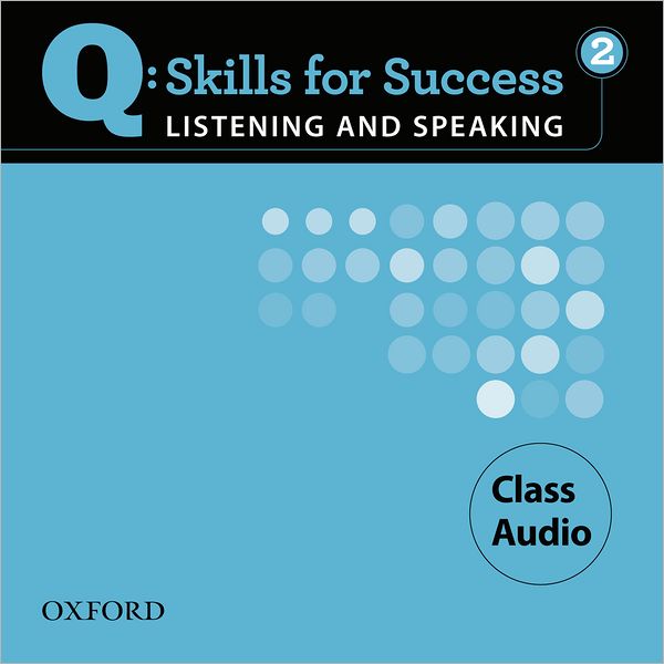 Q: Skills for Success 2 Listening & Speaking Class Audio