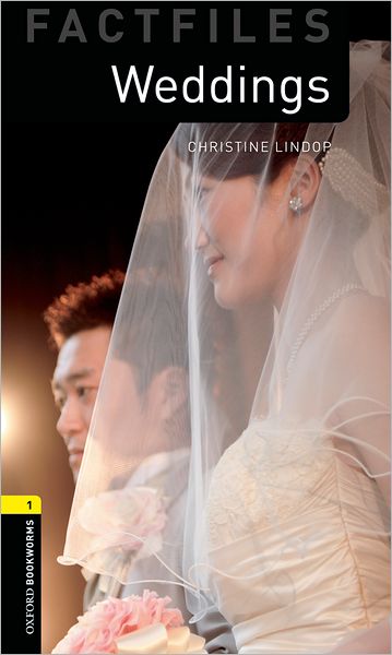 Oxford Bookworms Factfiles: Weddings Around the World: Level 1: 400-Word Vocabulary