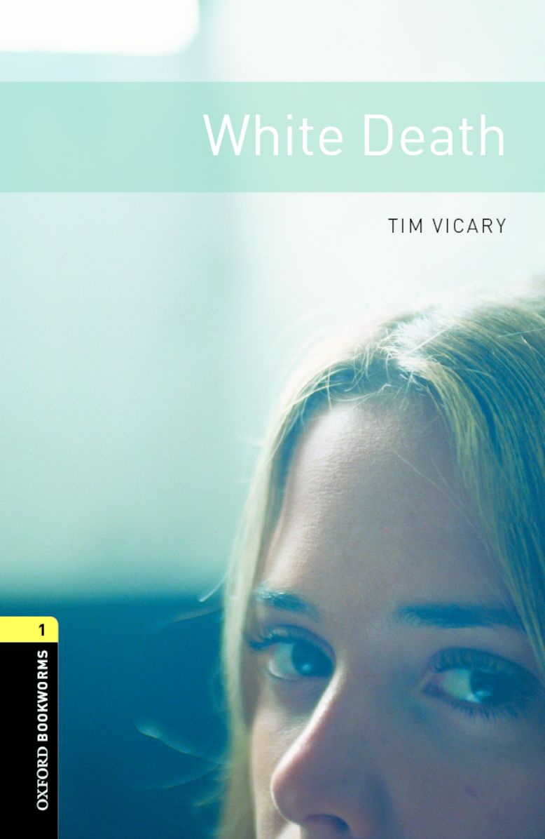 Oxford Bookworms Library: White Death: Level 1: 400-Word Vocabulary