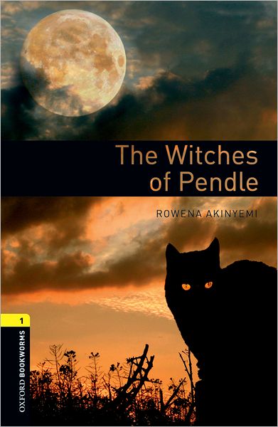 Oxford Bookworms Library: The Witches of Pendle: Level 1: 400-Word Vocabulary
