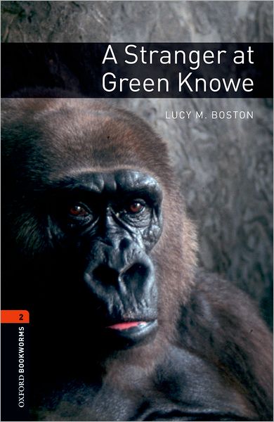 Oxford Bookworms Library: Level 2: A Stranger at Green Knowe700 Headwords