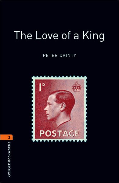 Oxford Bookworms Library: The Love of A King: Level 2: 700-Word Vocabulary