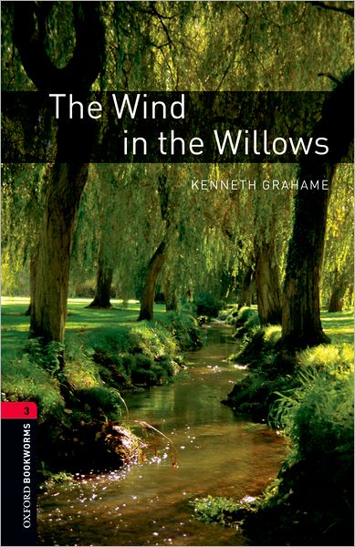 Oxford Bookworms Library: The Wind in the Willows: Level 3: 1000-Word Vocabulary