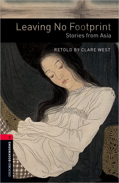 Oxford Bookworms Library: Leaving No Footprint: Stories from Asia: Level 3: 1000-Word Vocabulary