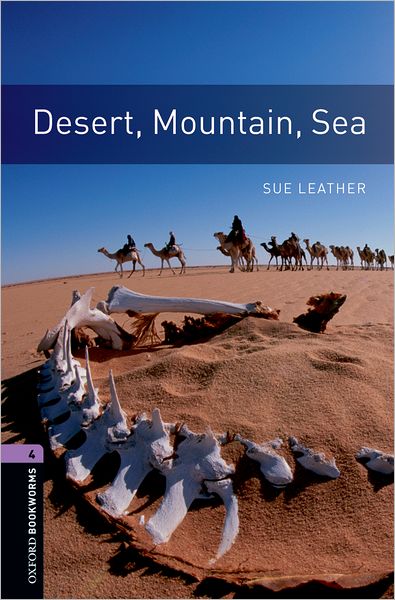 Oxford Bookworms Library: Desert, Mountain, Sea: Level 4: 1400-Word Vocabulary