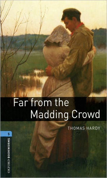 Oxford Bookworms Library: Far from the Madding Crowd: Level 5: 1,800 Word Vocabulary