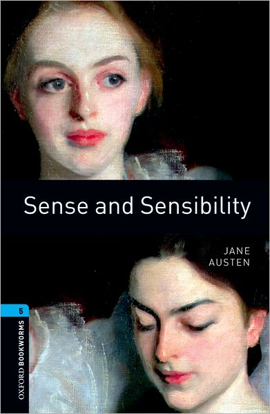 Oxford Bookworms Library: Sense and Sensibility: Level 5: 1,800 Word Vocabulary