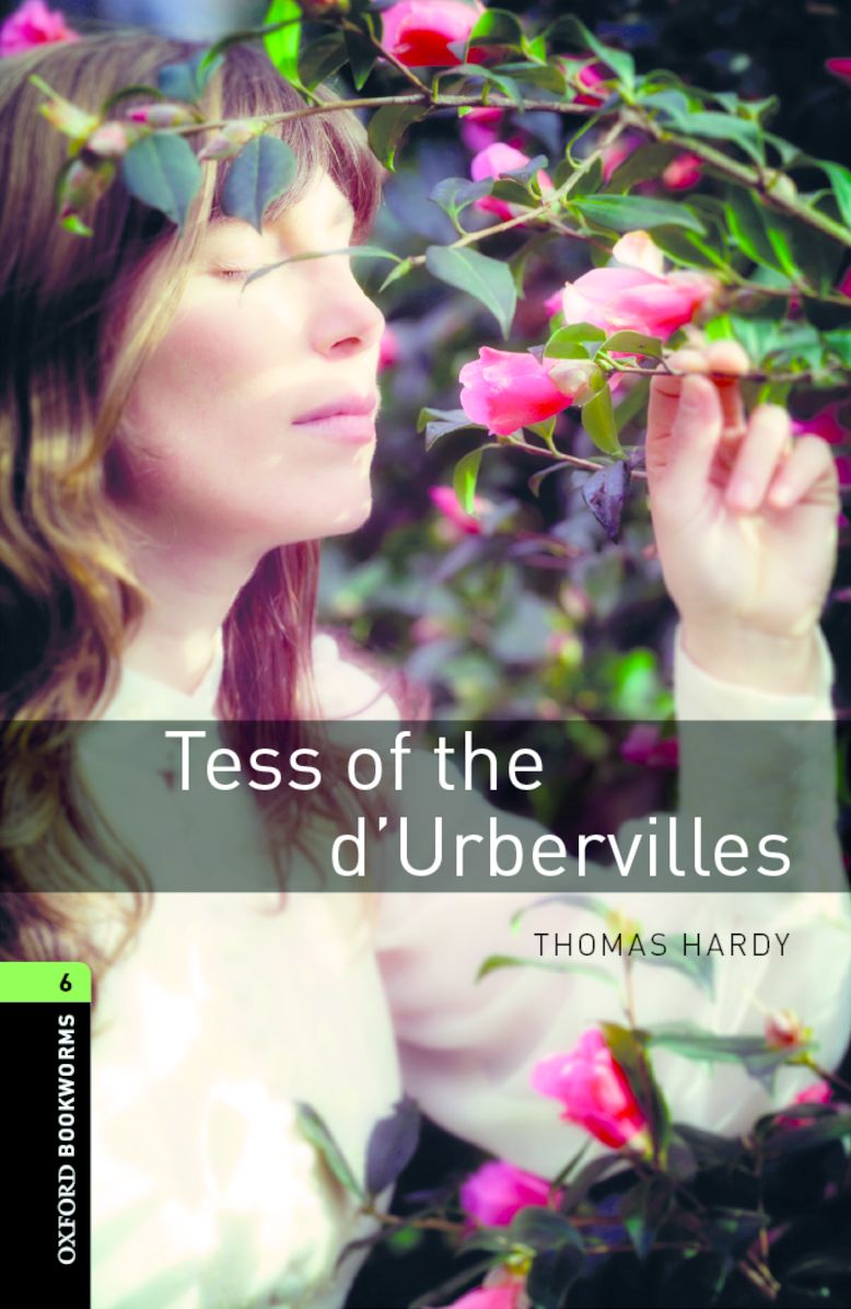 Oxford Bookworms Library: Tess of the d'Urbervilles: Level 6: 2,500 Word Vocabulary