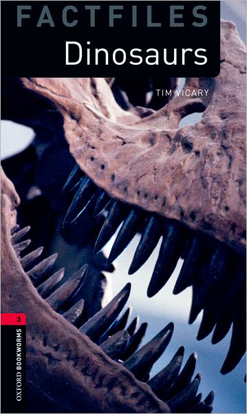 Oxford Bookworms Library Factfiles: Dinosaurslevel 3