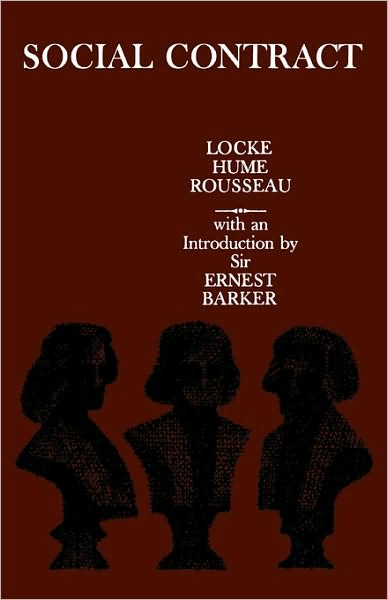 Social Contract: Essays by Locke, Hume, and Rousseau